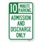 Signmission 10 Minute Parking Admission and Discharge Only Heavy-Gauge Alum. Sign, 12" x 18", A-1218-24644 A-1218-24644 - alternate 1